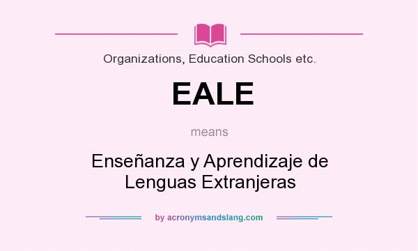 What does EALE mean? It stands for Enseñanza y Aprendizaje de Lenguas Extranjeras