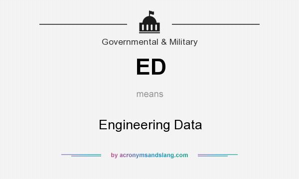 What does ED mean? It stands for Engineering Data