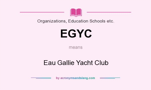 What does EGYC mean? It stands for Eau Gallie Yacht Club