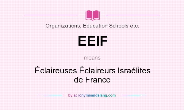 What does EEIF mean? It stands for Éclaireuses Éclaireurs Israélites de France