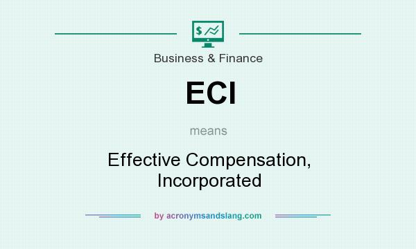 What does ECI mean? It stands for Effective Compensation, Incorporated