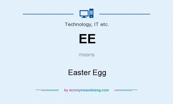 What does EE mean? It stands for Easter Egg