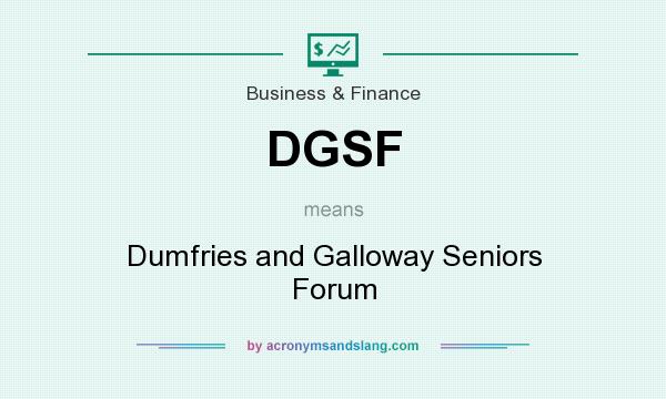 What does DGSF mean? It stands for Dumfries and Galloway Seniors Forum