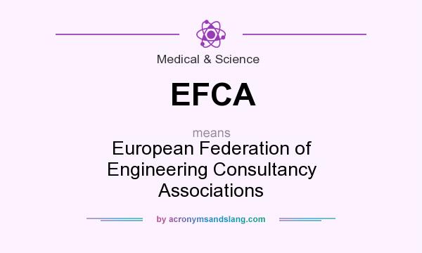 What does EFCA mean? It stands for European Federation of Engineering Consultancy Associations