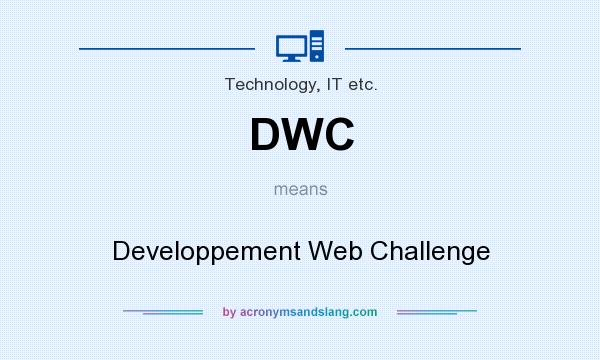 What does DWC mean? It stands for Developpement Web Challenge