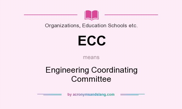 What does ECC mean? It stands for Engineering Coordinating Committee