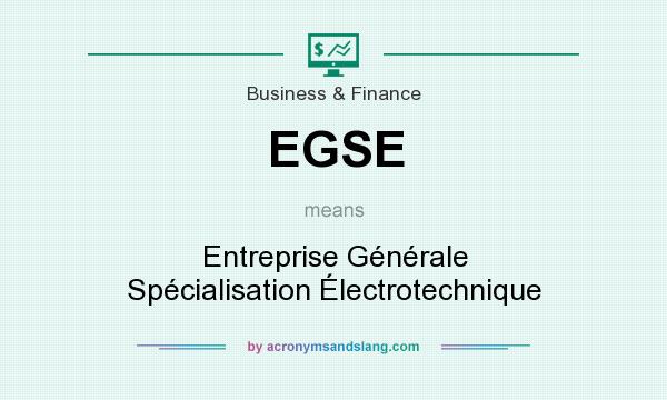 What does EGSE mean? It stands for Entreprise Générale Spécialisation Électrotechnique
