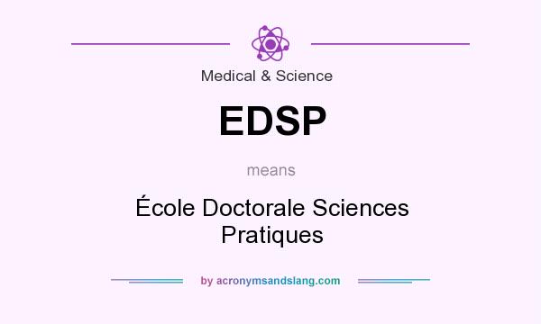 What does EDSP mean? It stands for École Doctorale Sciences Pratiques