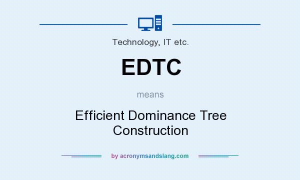 What does EDTC mean? It stands for Efficient Dominance Tree Construction