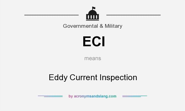 What does ECI mean? It stands for Eddy Current Inspection