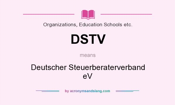 What does DSTV mean? It stands for Deutscher Steuerberaterverband eV