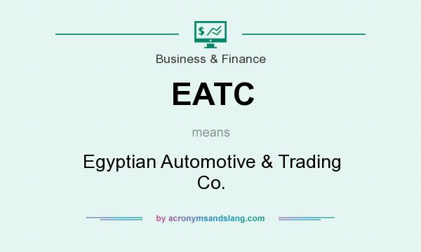 What does EATC mean? It stands for Egyptian Automotive & Trading Co.