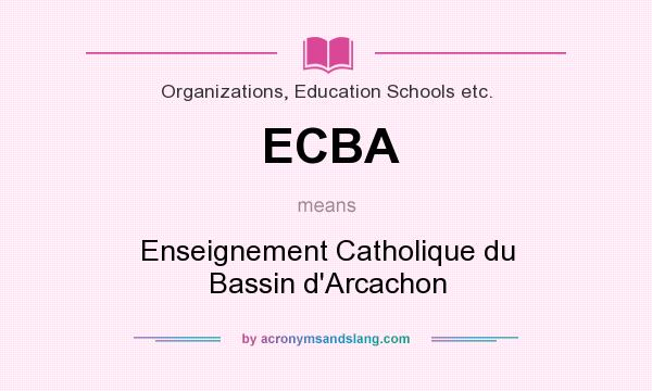 What does ECBA mean? It stands for Enseignement Catholique du Bassin d`Arcachon