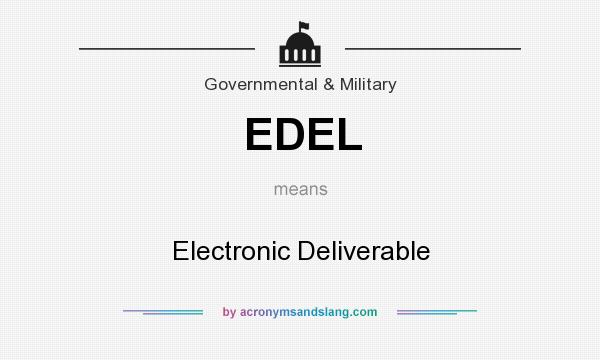 What does EDEL mean? It stands for Electronic Deliverable