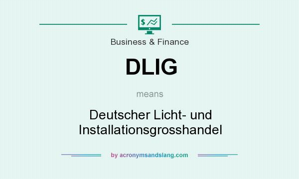 What does DLIG mean? It stands for Deutscher Licht- und Installationsgrosshandel