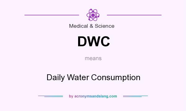 What does DWC mean? It stands for Daily Water Consumption