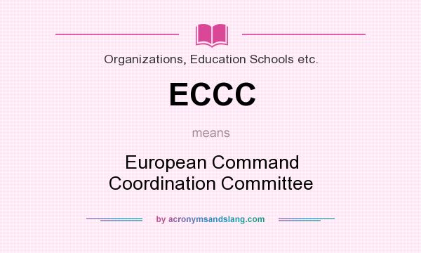What does ECCC mean? It stands for European Command Coordination Committee