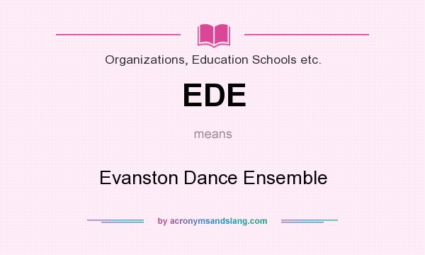What does EDE mean? It stands for Evanston Dance Ensemble