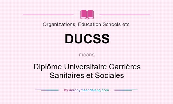 What does DUCSS mean? It stands for Diplôme Universitaire Carrières Sanitaires et Sociales