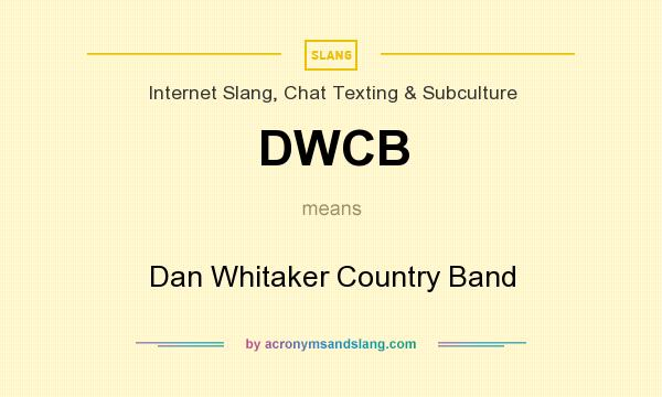 What does DWCB mean? It stands for Dan Whitaker Country Band