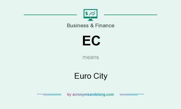 What does EC mean? It stands for Euro City