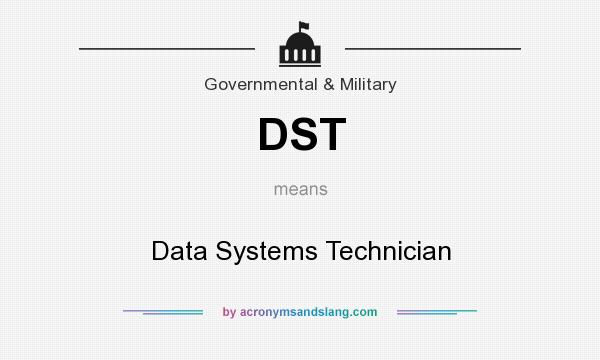 What does DST mean? It stands for Data Systems Technician