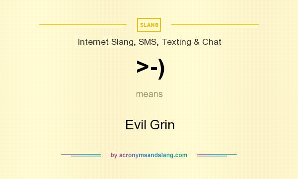 What does >-) mean? It stands for Evil Grin