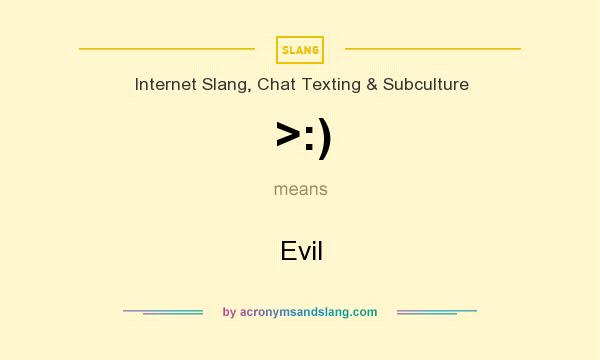 What does >:) mean? It stands for Evil