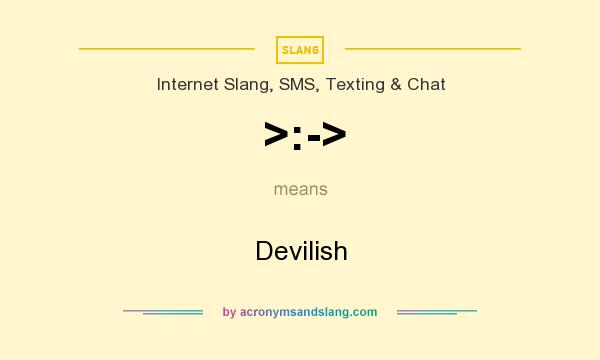 What does >:-> mean? It stands for Devilish