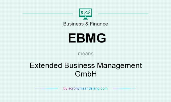 What does EBMG mean? It stands for Extended Business Management GmbH