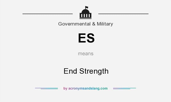 What does ES mean? It stands for End Strength