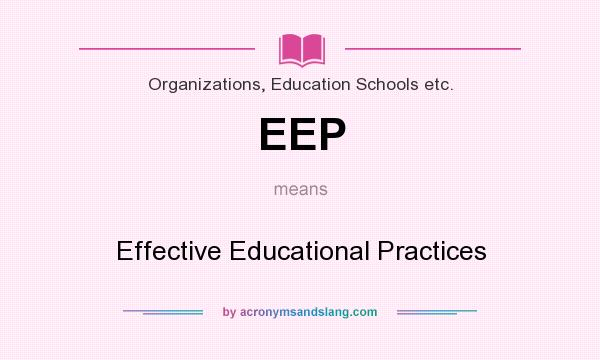 What does EEP mean? It stands for Effective Educational Practices