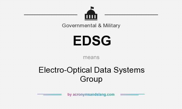 What does EDSG mean? It stands for Electro-Optical Data Systems Group
