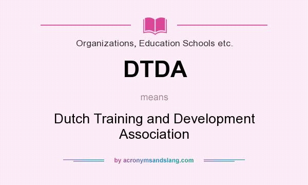 What does DTDA mean? It stands for Dutch Training and Development Association