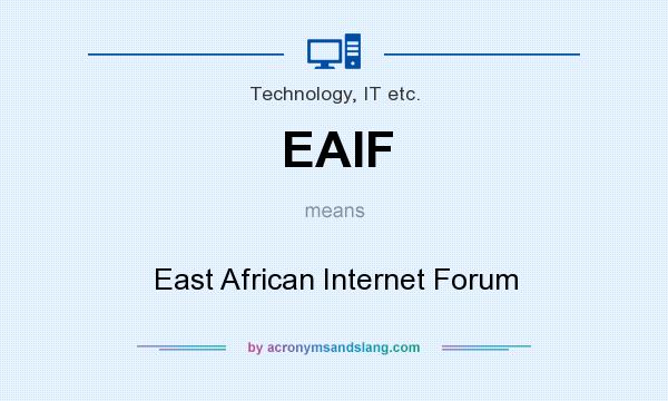 What does EAIF mean? It stands for East African Internet Forum
