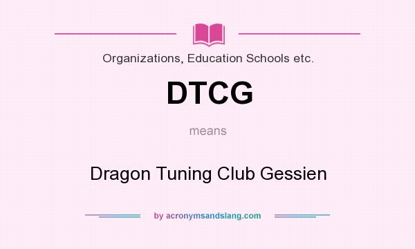 What does DTCG mean? It stands for Dragon Tuning Club Gessien