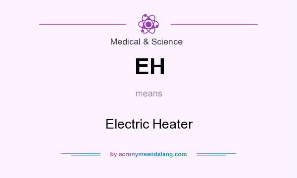 What does EH mean? It stands for Electric Heater