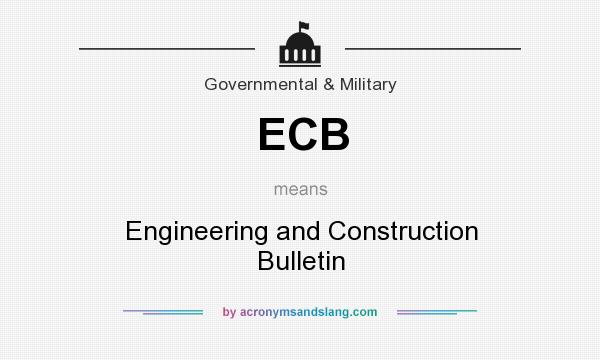 What does ECB mean? It stands for Engineering and Construction Bulletin