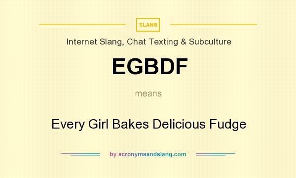 What does EGBDF mean? It stands for Every Girl Bakes Delicious Fudge