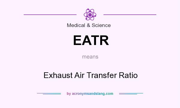 What does EATR mean? It stands for Exhaust Air Transfer Ratio