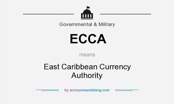 What does ECCA mean? It stands for East Caribbean Currency Authority