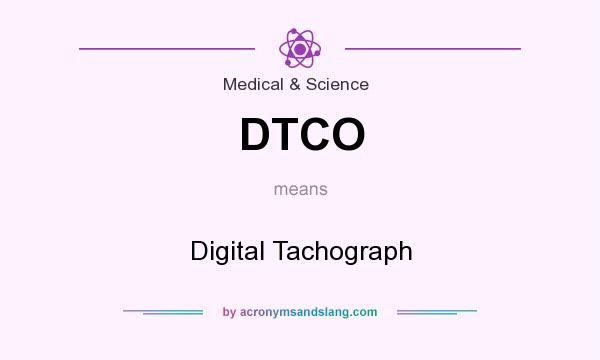 What does DTCO mean? It stands for Digital Tachograph