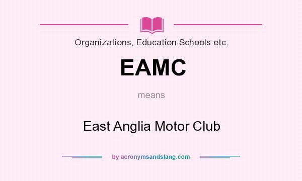 What does EAMC mean? It stands for East Anglia Motor Club