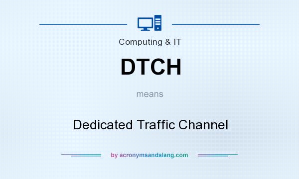 What does DTCH mean? It stands for Dedicated Traffic Channel
