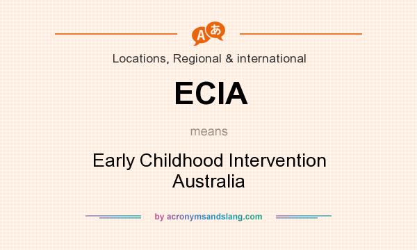What does ECIA mean? It stands for Early Childhood Intervention Australia