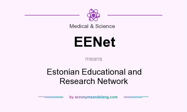 What does EENet mean? It stands for Estonian Educational and Research Network
