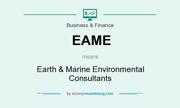 What does EAME mean? It stands for Earth & Marine Environmental Consultants