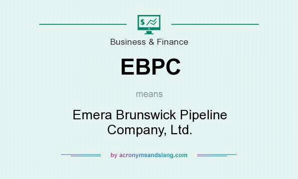 What does EBPC mean? It stands for Emera Brunswick Pipeline Company, Ltd.