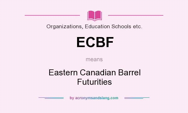 What does ECBF mean? It stands for Eastern Canadian Barrel Futurities