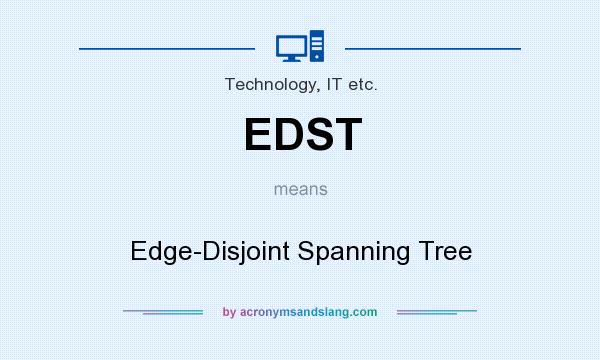 What does EDST mean? It stands for Edge-Disjoint Spanning Tree